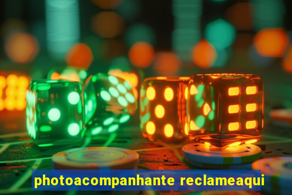 photoacompanhante reclameaqui